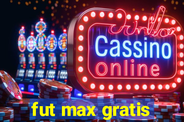 fut max gratis